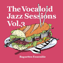 The Vocaloid Jazz Sessions Vol.3专辑