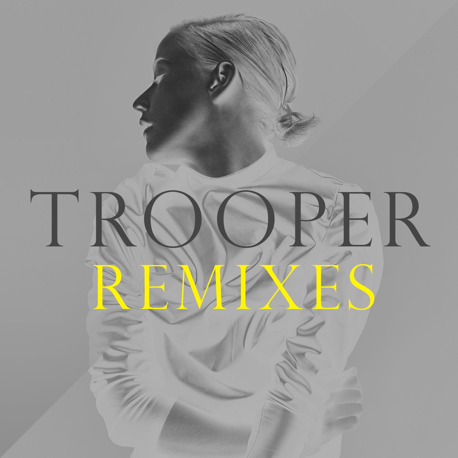 Trooper Remixes
