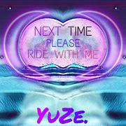 NEXT TIME,PLEASE RIDE WITH ME
