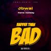 JBWAI - Badder Than Bad