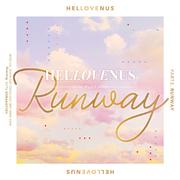 HELLOVENUS Part 3, Runway