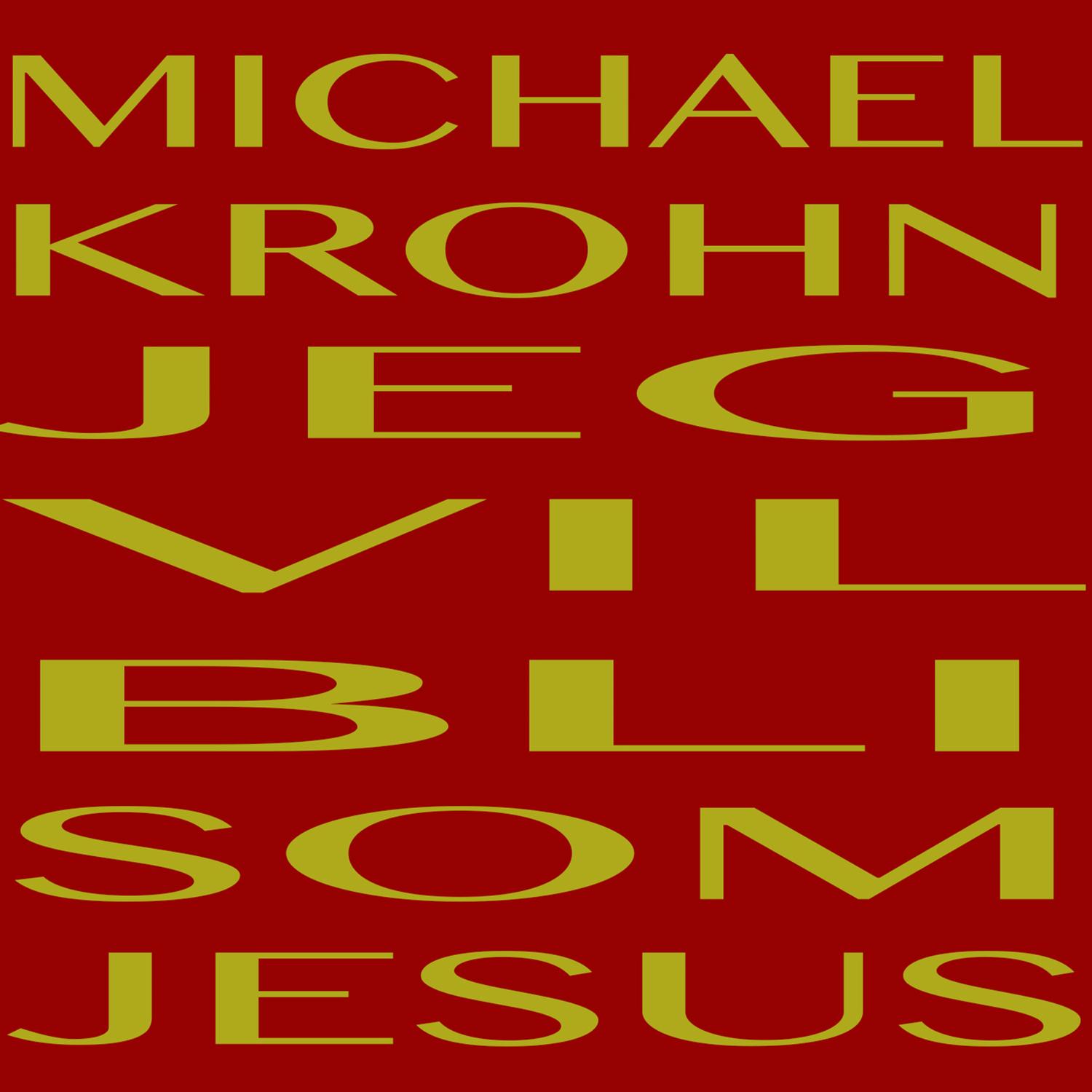 Jeg vil bli som Jesus