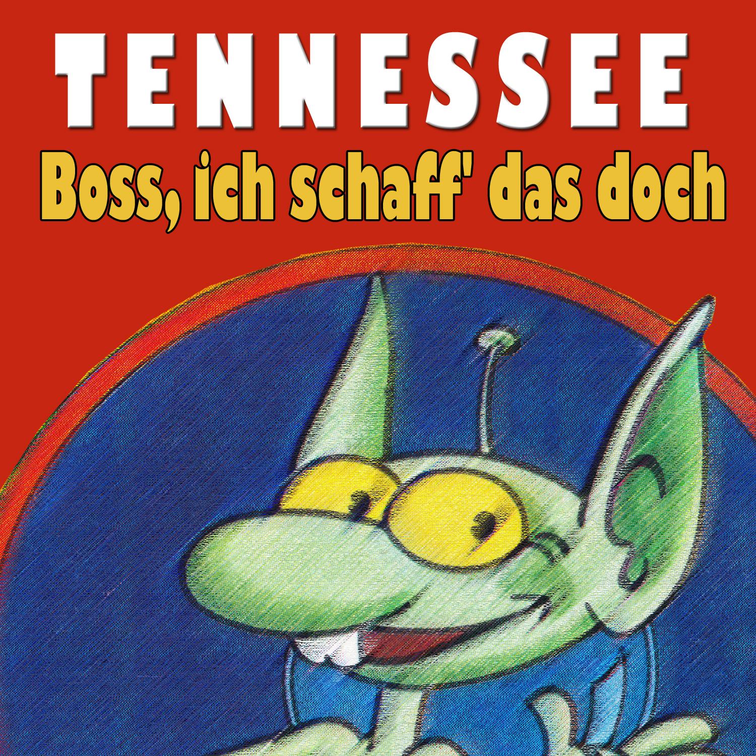 Tennessee-Boß, ich schaff' das doch