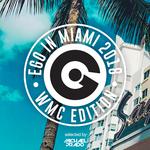 Ego in Miami Wmc 2018 Selected by Michael Prado专辑