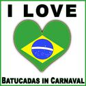 I Love Batucadas in Carnaval专辑