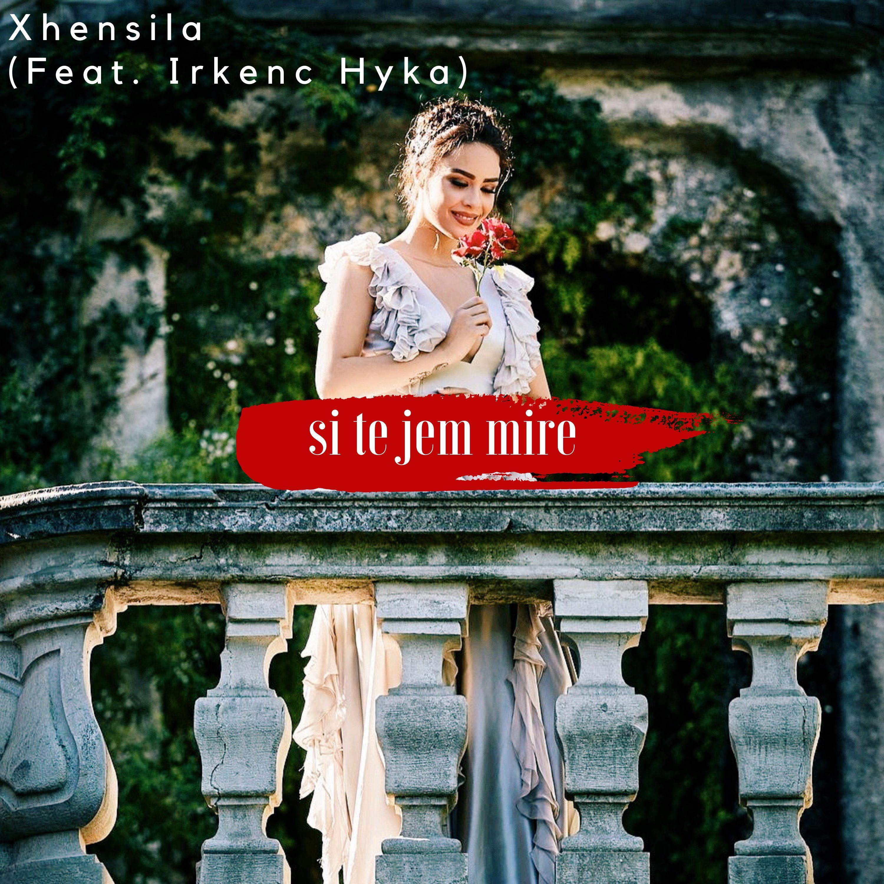 Xhensila - Si Te Jem Mire