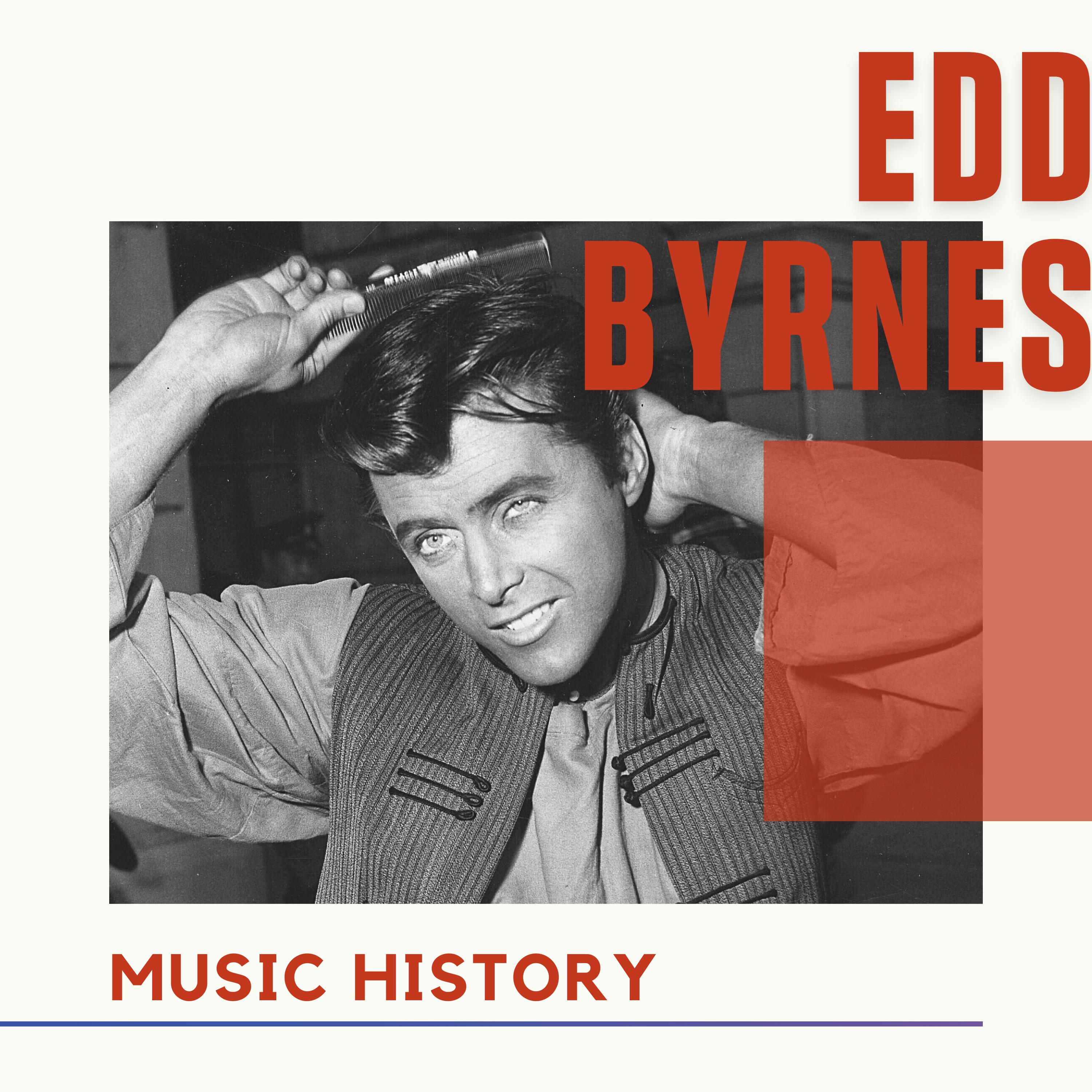 Edd Byrnes - Music History