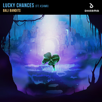 [无和声原版伴奏] Bali Bandits - Lucky Chances (ft. Kshmr & Maddie Dukes) (extended Mix) (official Instrumental)
