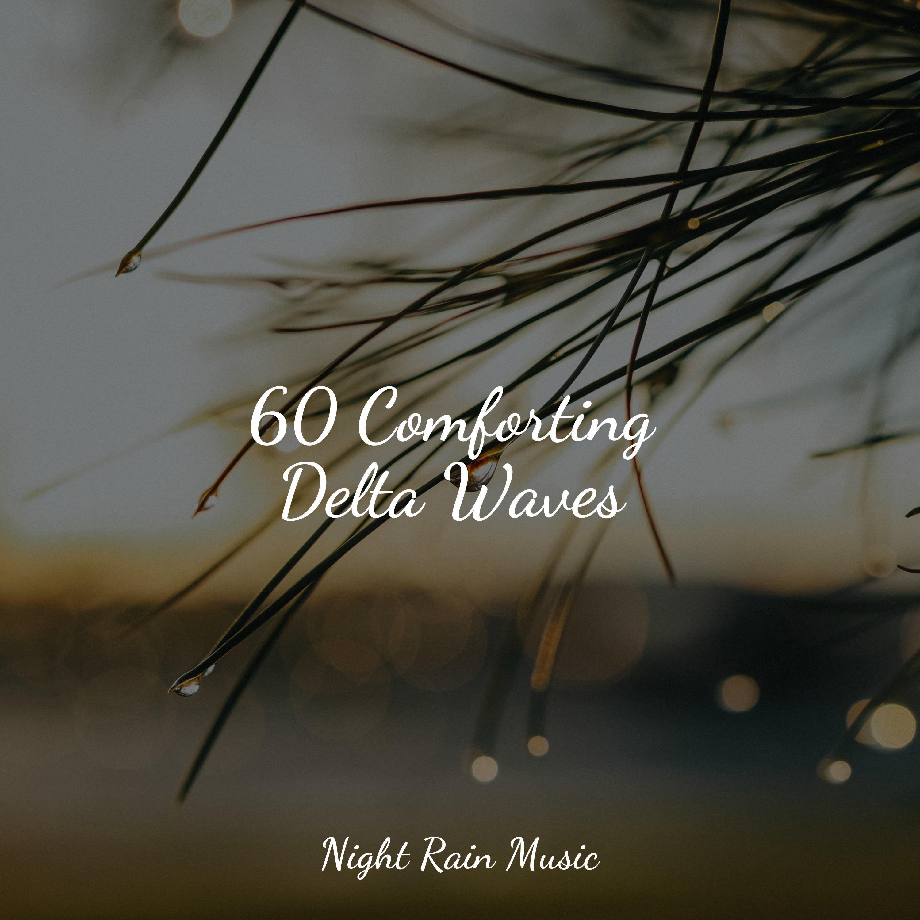 60 Comforting Delta Waves