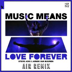 Music Means Love Forever (Air Remix)