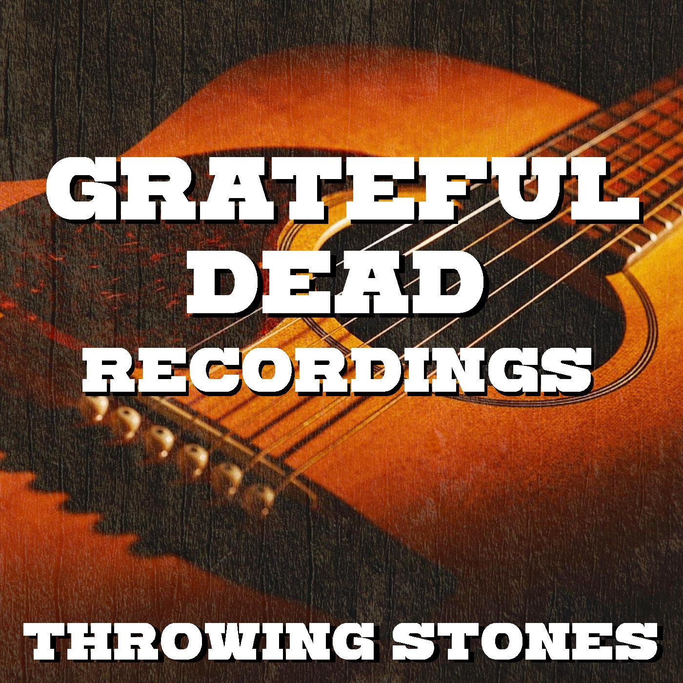 Throwing Stones Grateful Dead Recordings