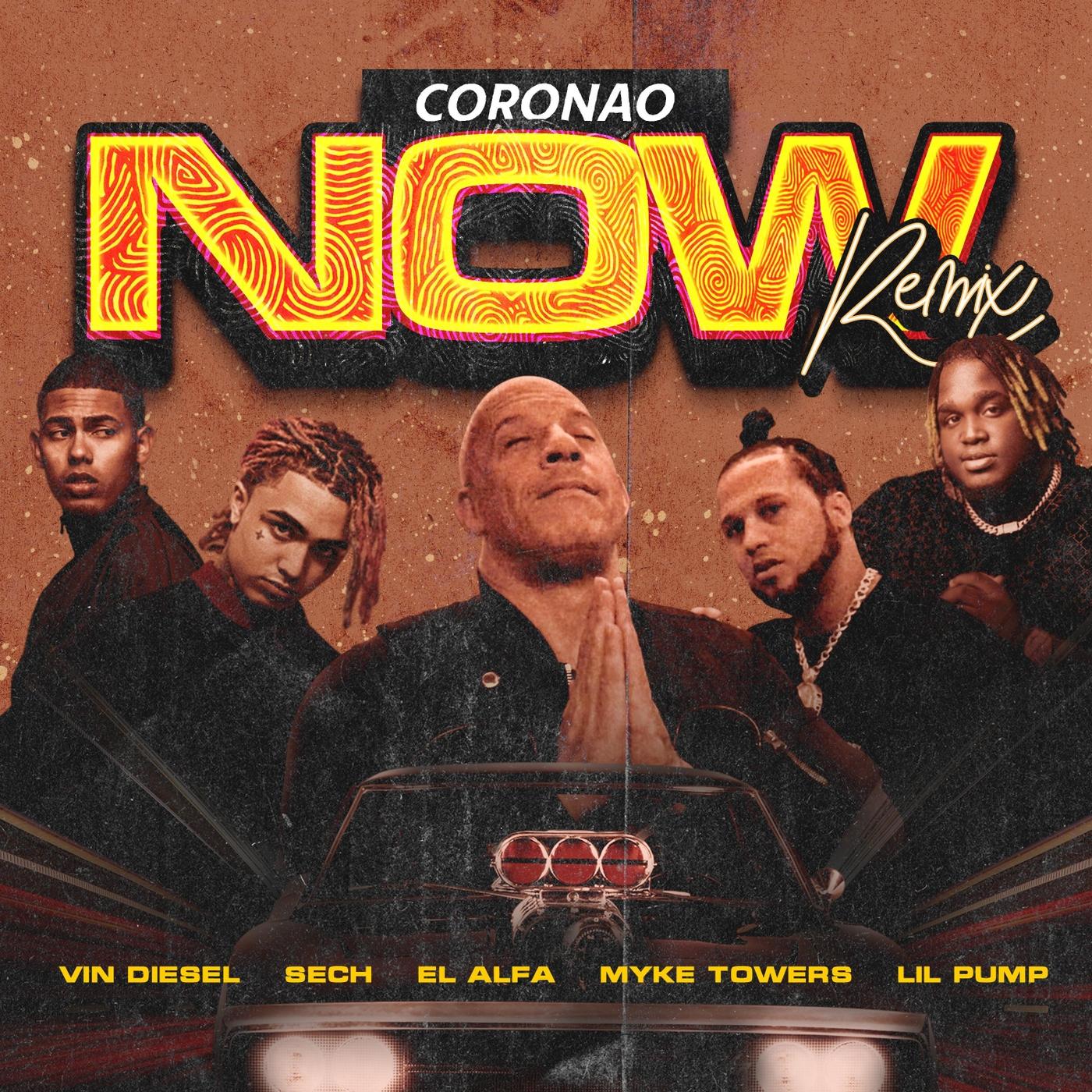 Coronao Now (Remix) [feat. Vin Diesel & Lil Pump]
