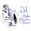 30 Calm Classics on Piano专辑