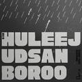 Huleej Udsan Boroo(雨礼）