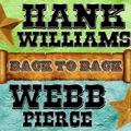 Back To Back: Hank Williams & Webb Pierce