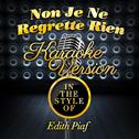 Non Je Ne Regrette Rien (In the Style of Edith Piaf) [Karaoke Version] - Single专辑