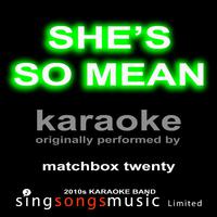 原版伴奏   She's So Mean - Matchbox Twenty (karaoke) [有和声]