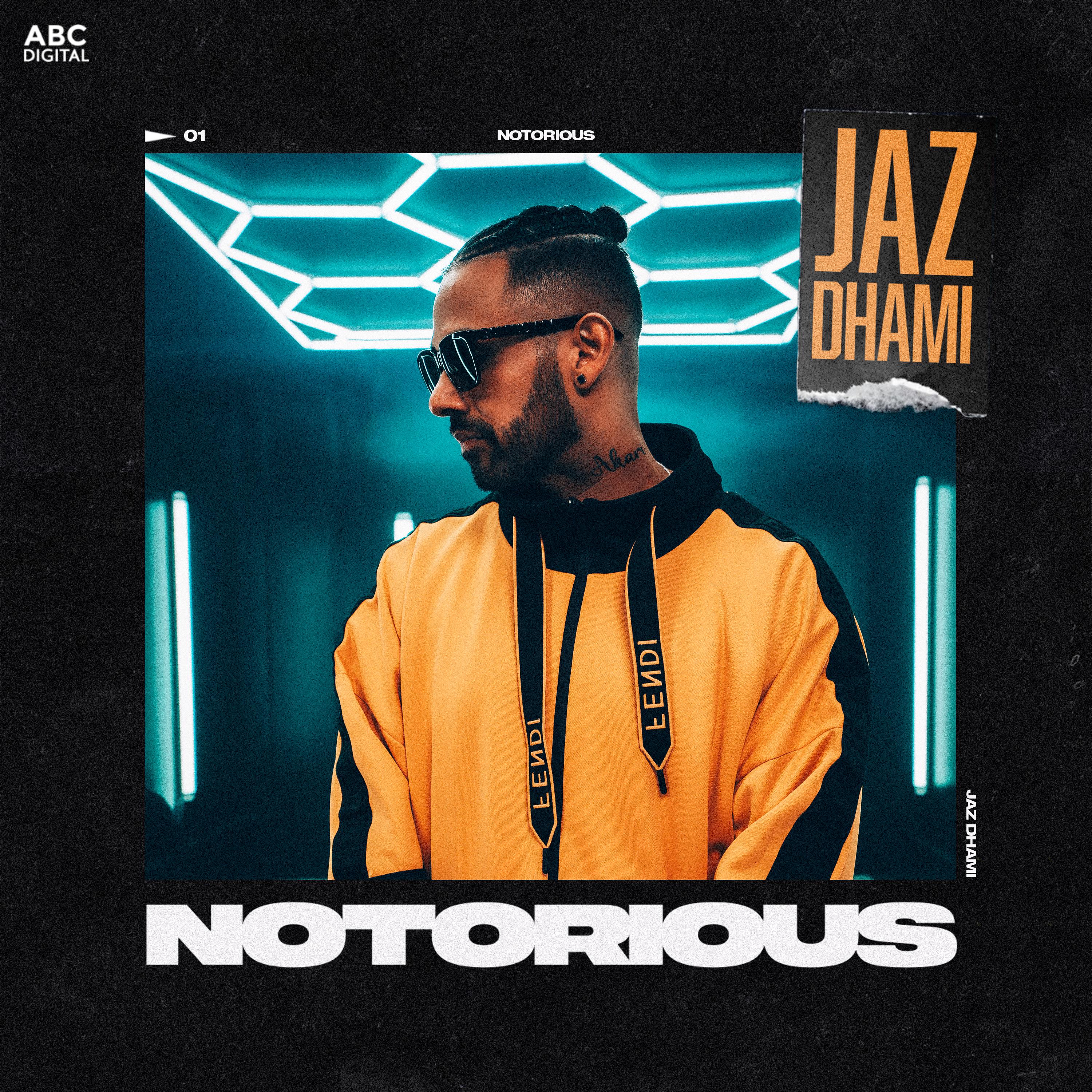 Jaz Dhami - Notorious