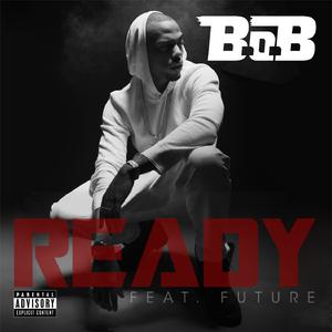 Ready - B.O.B feat Future (OT karaoke) 带和声伴奏