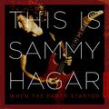 This Is Sammy Hagar: When the Party Started, Vol. 1