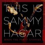 This Is Sammy Hagar: When the Party Started, Vol. 1
