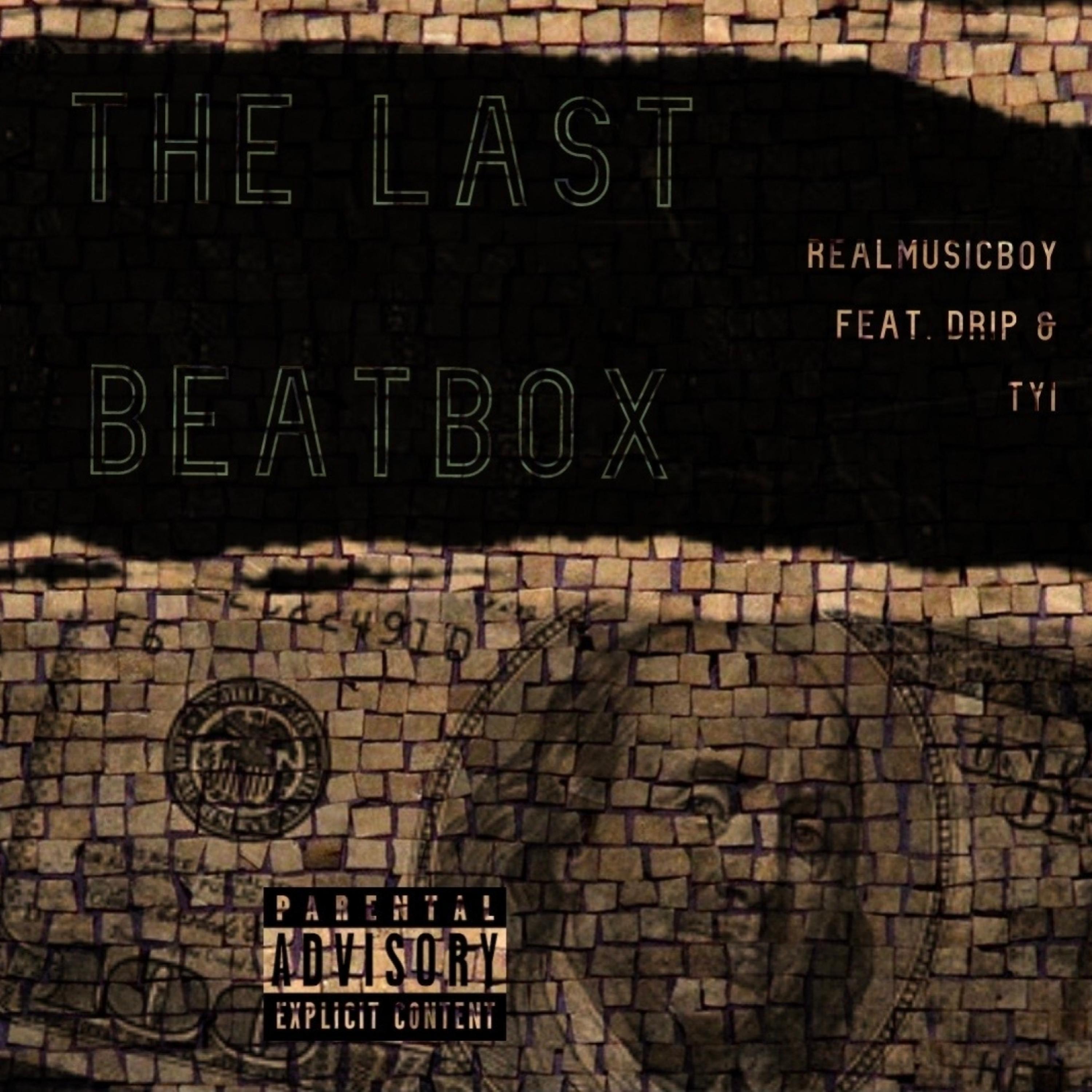 THE LAST BEATBOX (feat. DRIP & TYI)