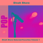 Dinah Shore Selected Favorites Volume 1专辑