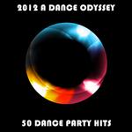 2012 A DANCE ODYSSEY: 50 DANCE PARTY HITS专辑