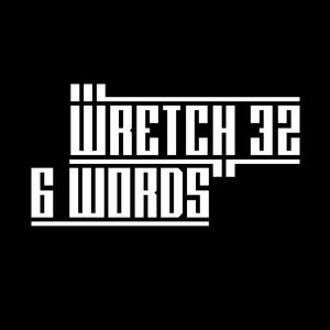Wretch 32 - 6 Words （升5半音）
