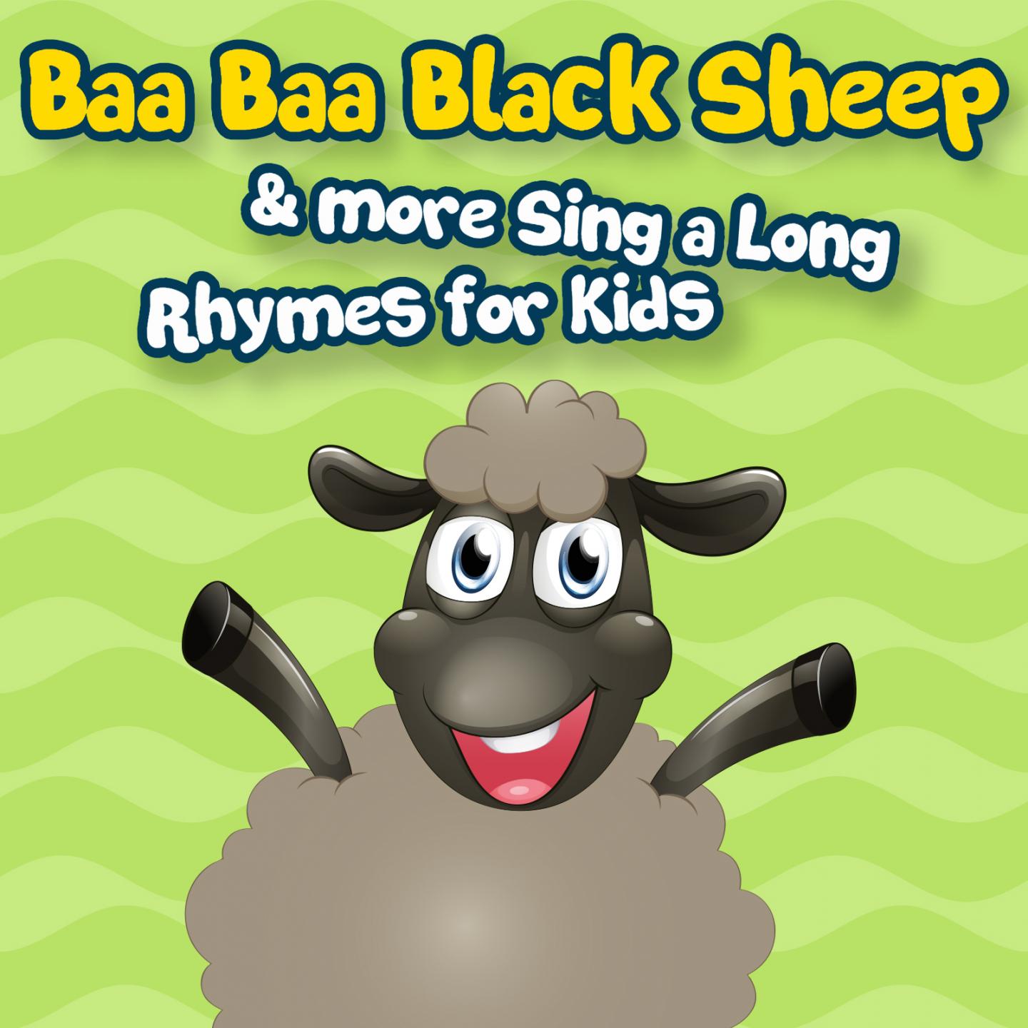 Baa Baa Black Sheep & More Sing a Long Rhymes for Kids专辑