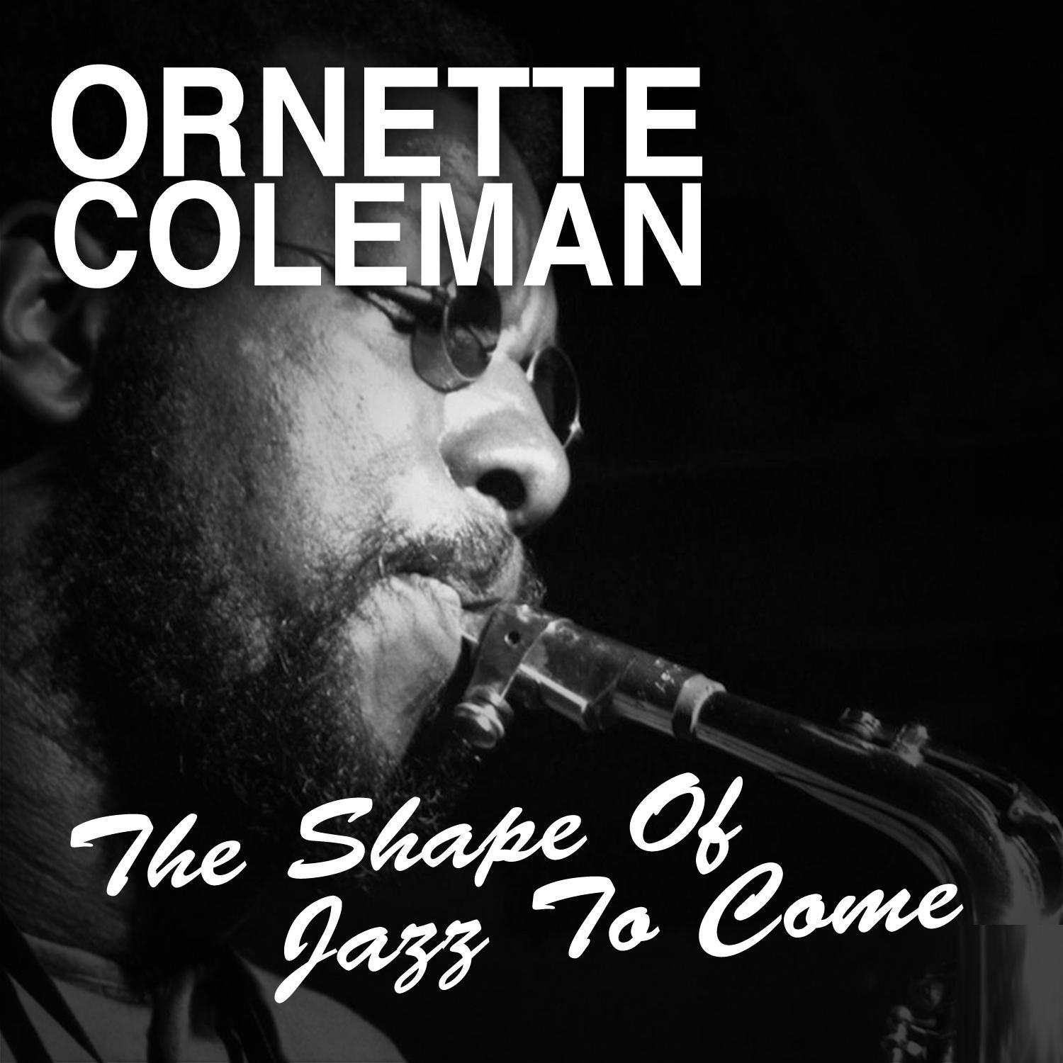 The Shape of Jazz to Come