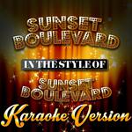 Sunset Boulevard (In the Style of Sunset Boulevard) [Karaoke Version] - Single专辑