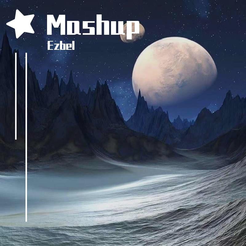 Ezbel Mashup