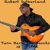 Robert Sutherland - Turn Back the Hands of Time