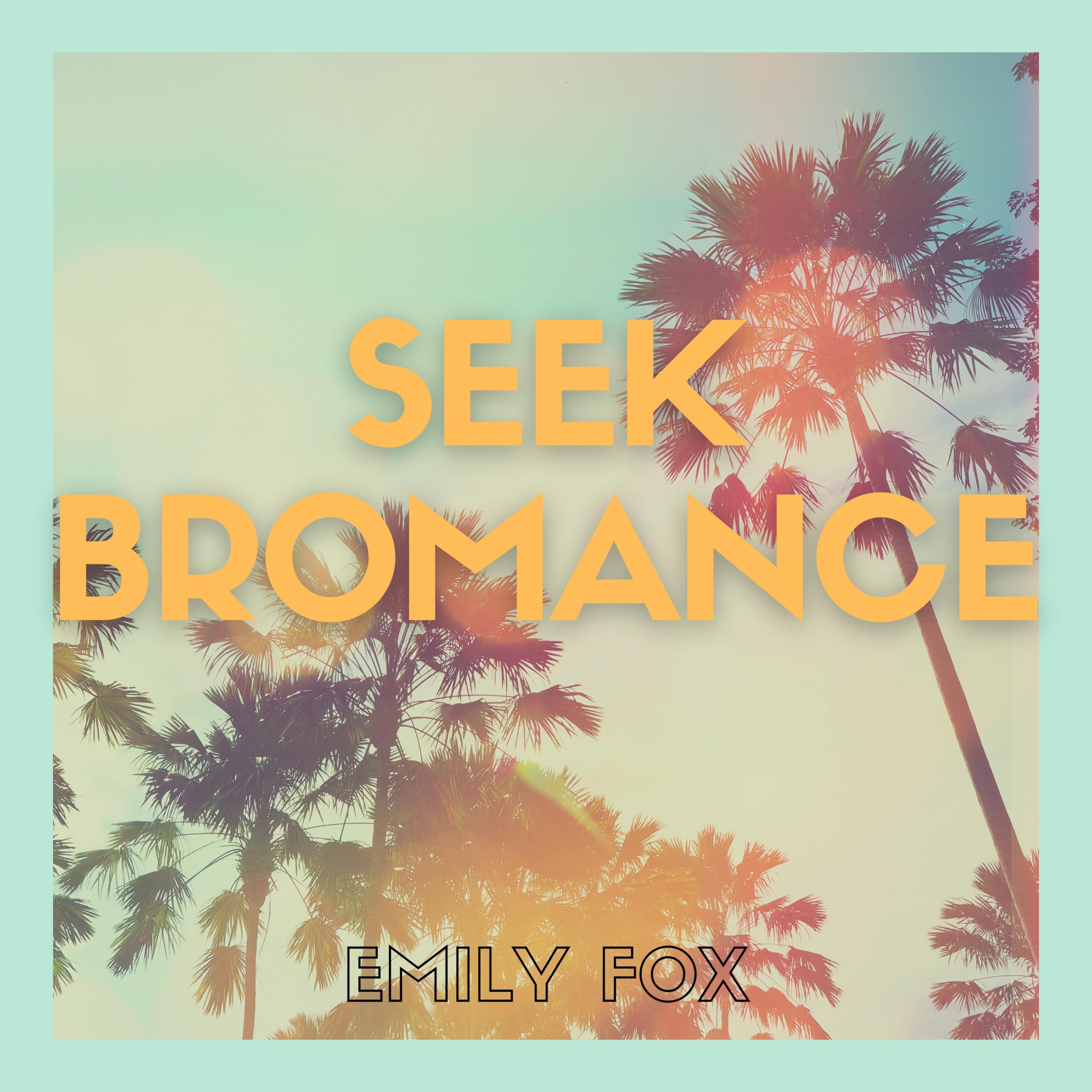 Seek Bromance