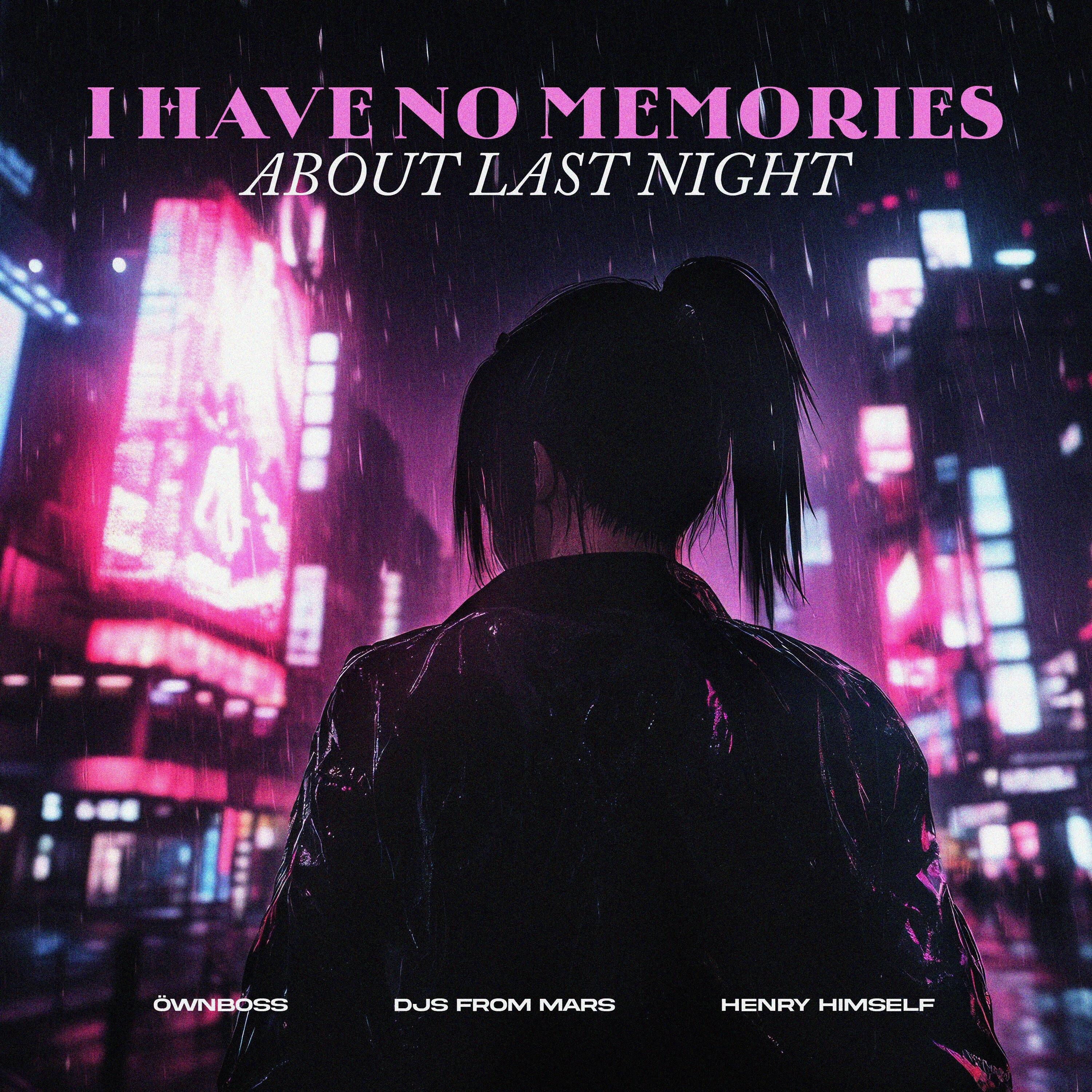 I Have No Memories About Last Night (Extended Mix)