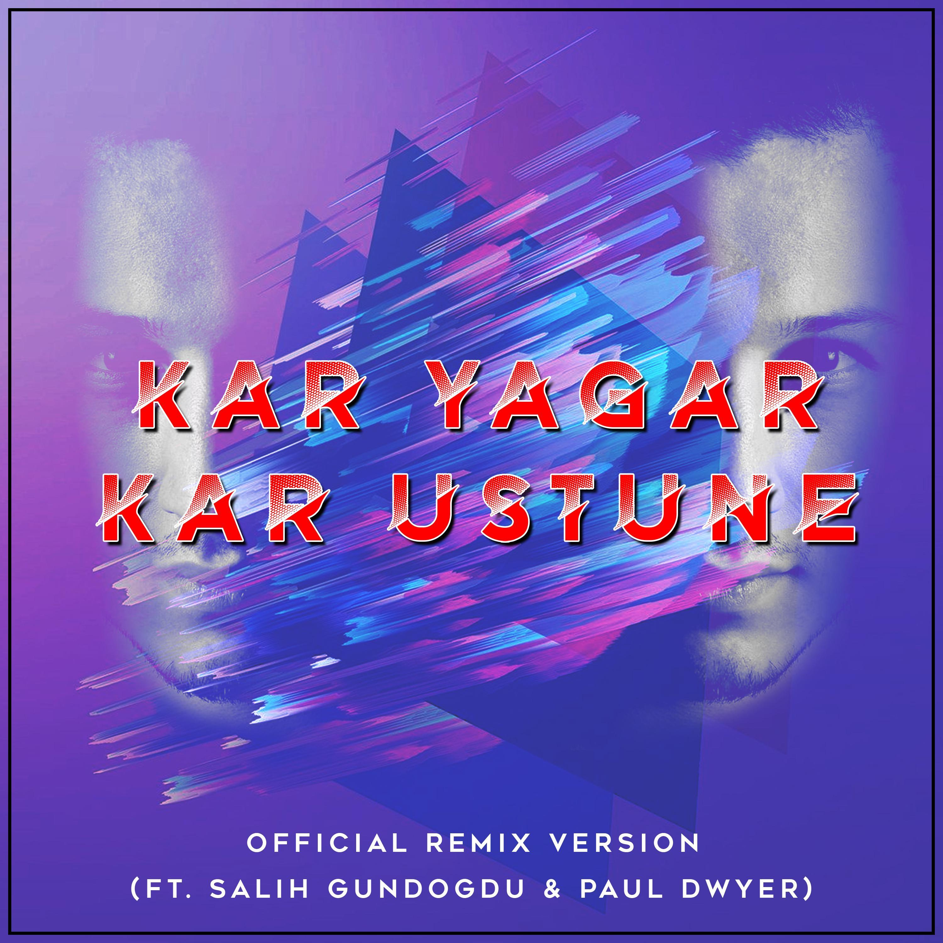Kar Yağar Kar Üstün (feat. Salih Gündoğdu & Paul Dwyer) (Official Remix Version)