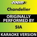 Chandelier (Karaoke Version) [Originally Performed By Sia]专辑