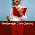 The Greatest Choir Classics