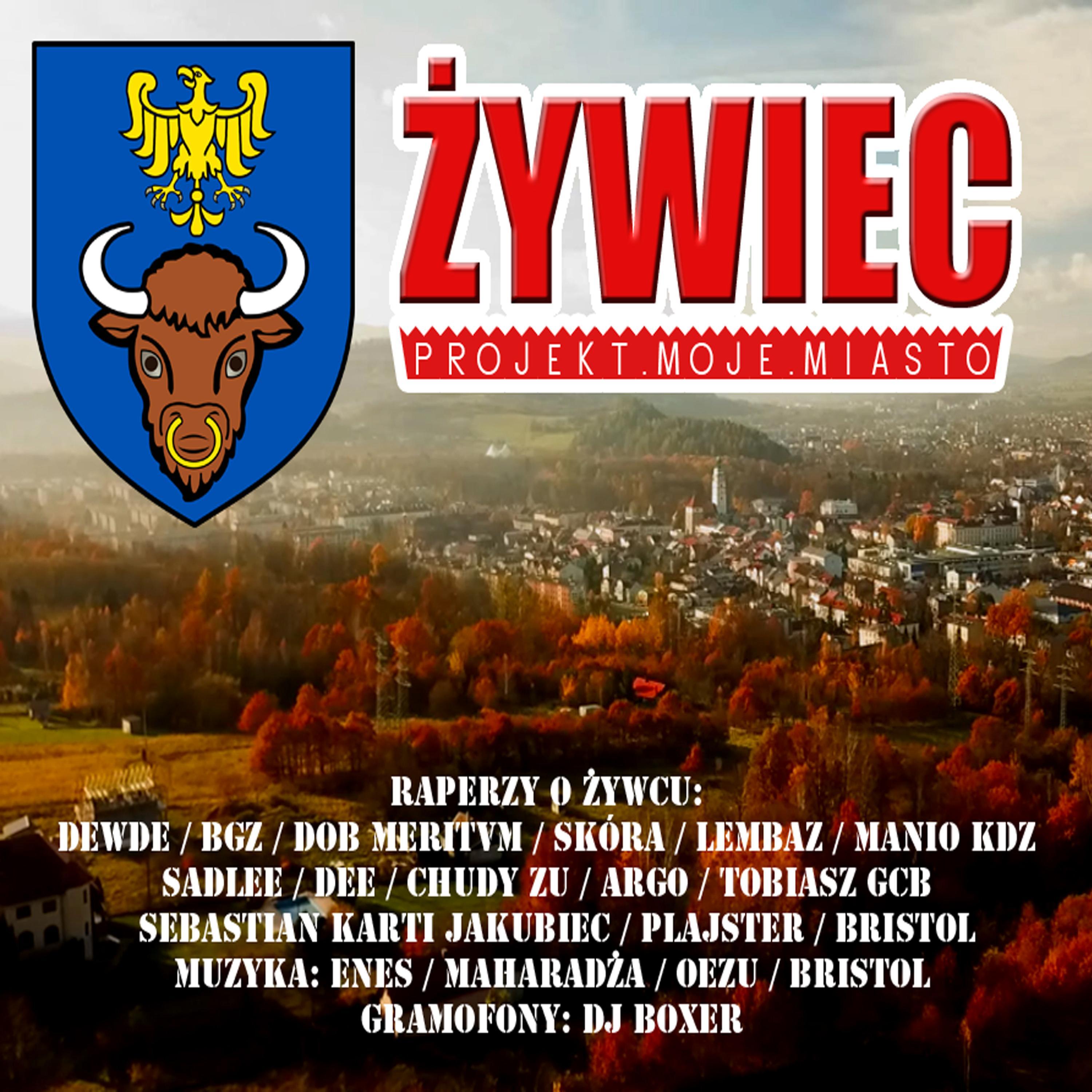 Projekt Moje Miasto-Raperzy o Żywcu (feat. Dewde, Bgz, Dob Meritum, Skóra, Lembaz, Manio KDZ, Sadlee RSJ, Chudy ZU, Argo Sygnatura, Tobiasz GCB, Karti, Plajster RSJ & Bristol)