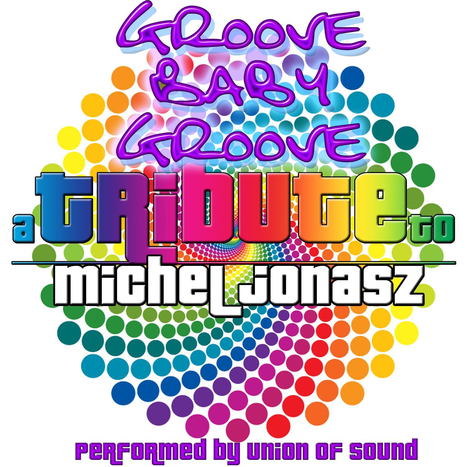 Groove Baby Groove: A Tribute to Michel Jonasz专辑