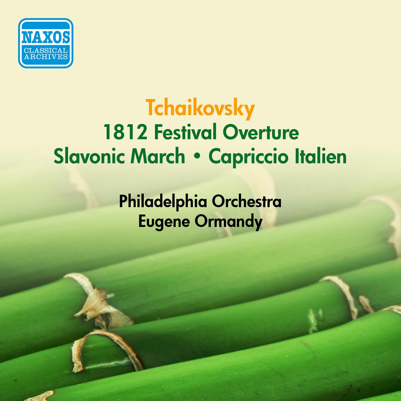 TCHAIKOVSKY, P.I.: 1812 Festival Overture / Slavonic March / Capriccio Italien (Ormandy) (1951, 1953)