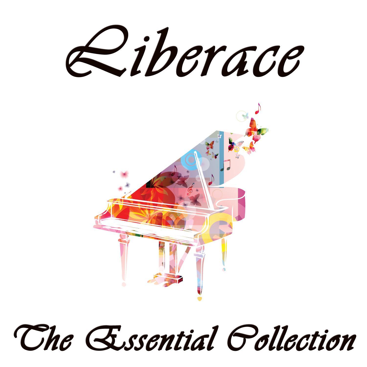 Liberace: The Essential Collection: 20 Songs by the Piano Legend