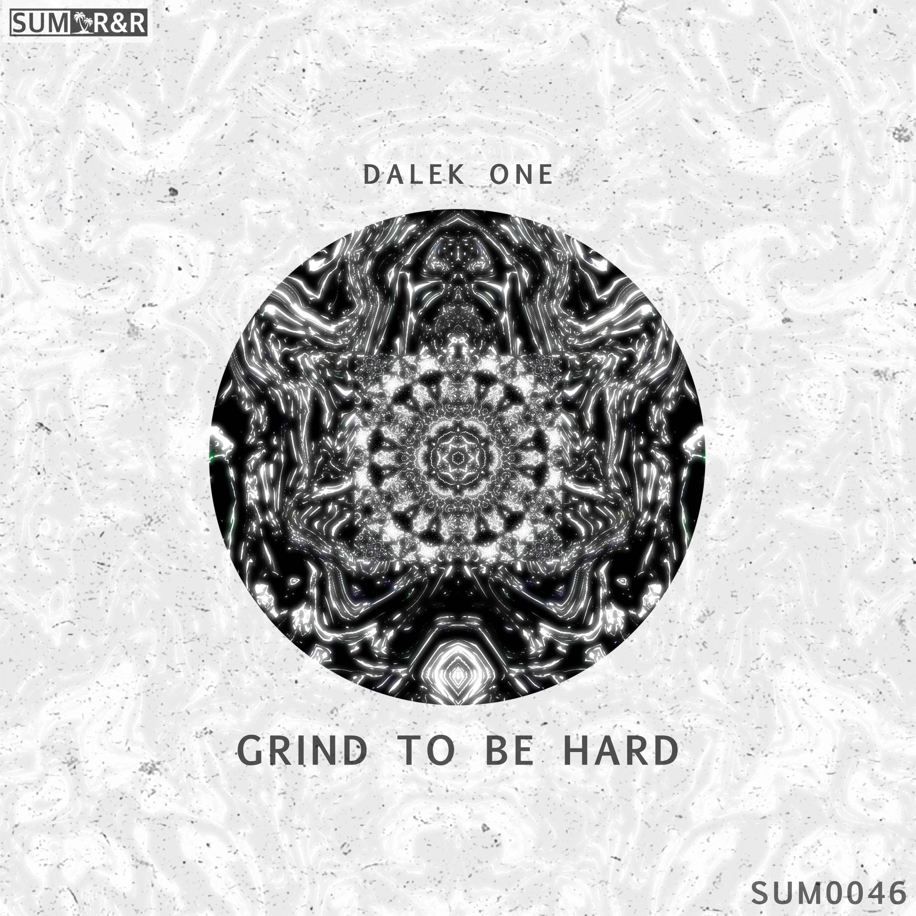 Dalek One - Grind To Be Hard