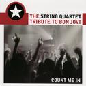 The String Quartet Tribute to Bon Jovi: Count Me In专辑