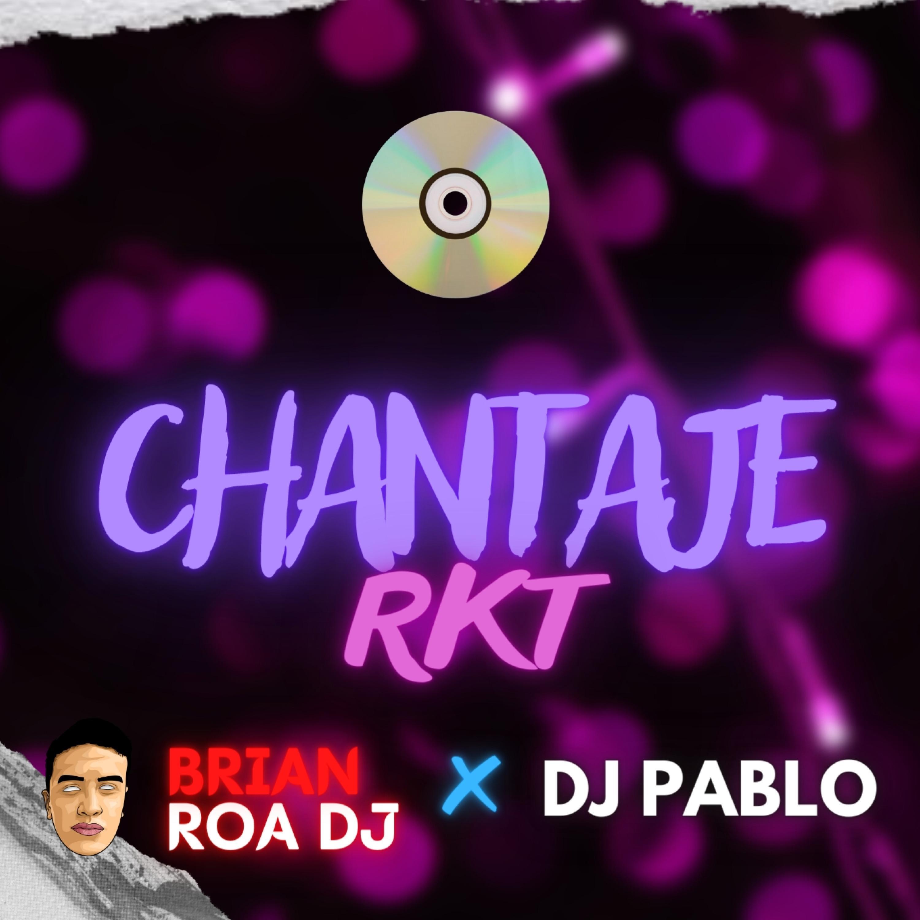 CHANTAJE RKT (feat. Dj Pablo)