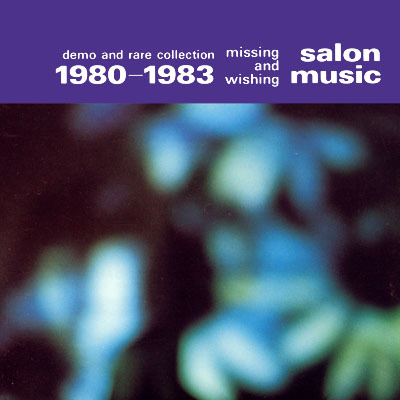 Missing and Wishing ~ Demo and Rare Collection 1980-1983