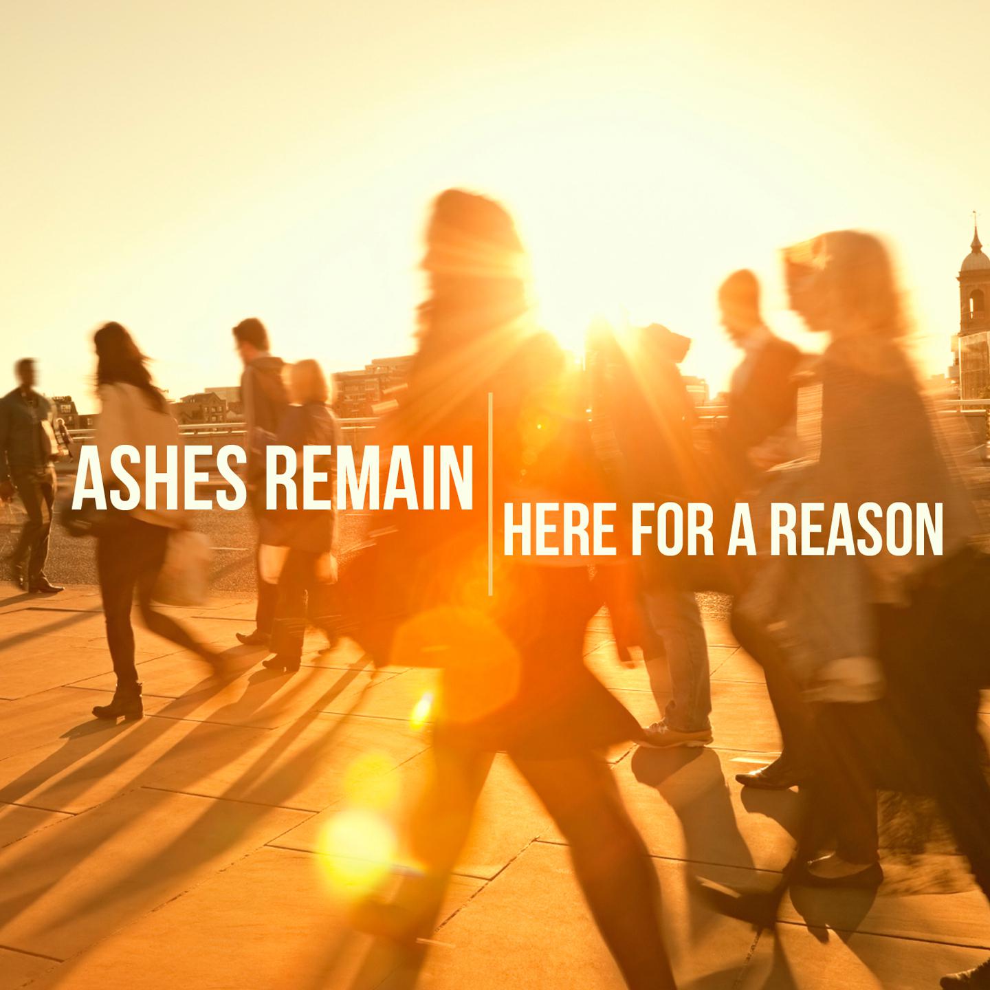 Ashes Remain - Here for a Reason