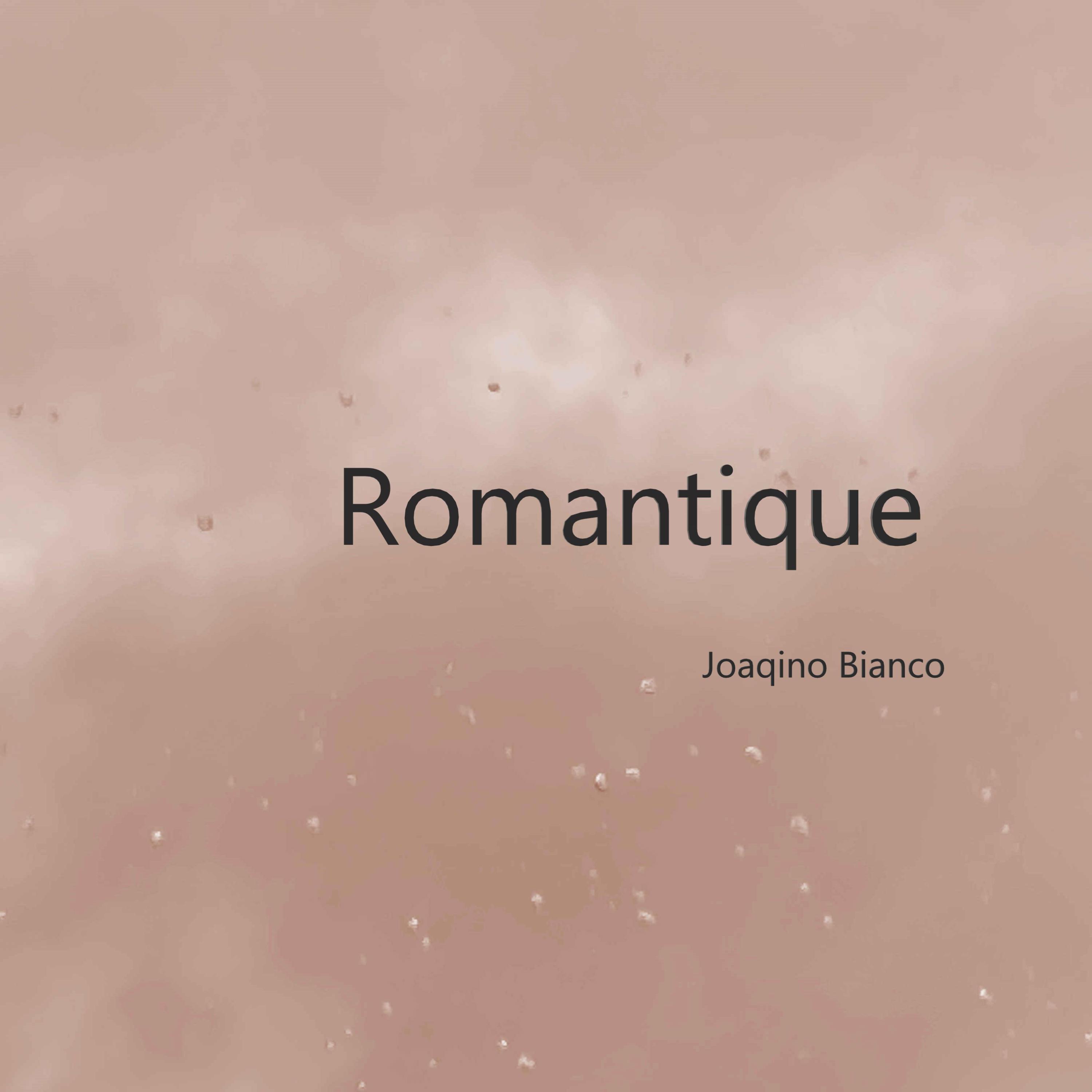 Joaqino Bianco - Romantique