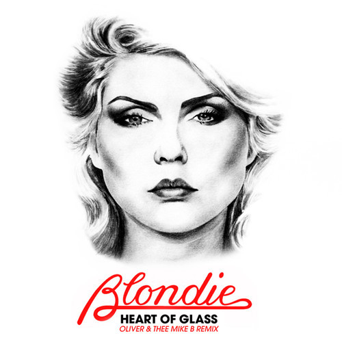Heart of Glass (Oliver & Thee Mike B Remix) 